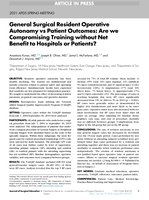 General surgical resident operative autonomy vs patient outcomes: are we compromising training without net benefit to hospitals or patients?