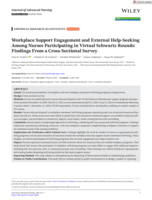 Journal of Advanced Nursing Workplace Support Engagement and External Help-Seeking Among Nurses Participating in Virtual Schwartz Rounds: Findings From a Cross-Sectional Survey